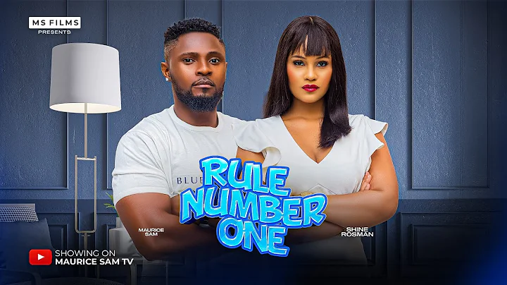 RULE NUMBER ONE - MAURICE SAM, SHINE ROSMAN, 2025 FULL NIGERIAN MOVIE