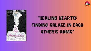 "The Sea of Tranquility" by Katja Millay | Rapid Book Summary | English 📚