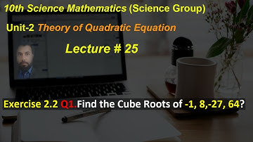 25-Exercise 2.2 Q1 |Cube roots of -1,8,-27,64 |chapter 2 |Theory of quadratic Equation|class 10