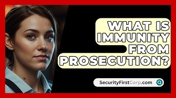 What Is Immunity From Prosecution? - SecurityFirstCorp.com