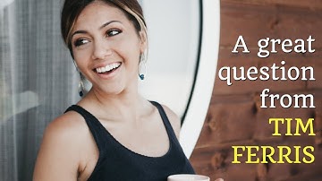 Stop Making Life So Hard I Question from Tim Ferris