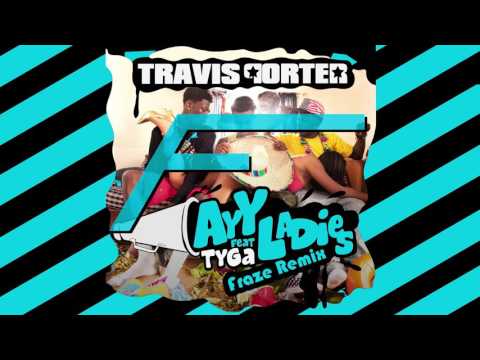 Travis Porter - Ayy Ladies Ft. Tyga