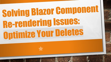 Solving Blazor Component Re-rendering Issues: Optimize Your Deletes