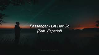 Passenger - Let Her Go  (Lyrics + Sub. Español)