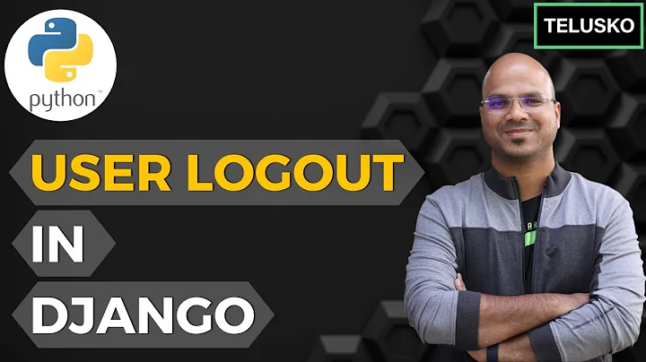 #25 Django Tutorials | User Logout