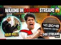 Waxing in 24 hr Hardcore livestream😱 l Gamer fleet 