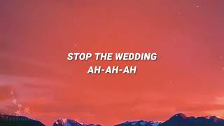 Ashe - Stop the Wedding! Lyrics