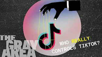 Who really controls TikTok? | The Gray Area