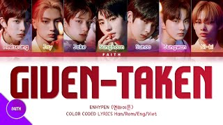 [Vietsub] ENHYPEN (엔하이픈) - Given-Taken (Color Coded Lyrics)