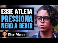 Este Atleta Pressiona Nerd A Beber | Dhar Mann