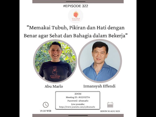 Dialogue Positive with Irmansyah Effendi : Memakai Tubuh, Pikiran u0026 Hati dengan Benar class=