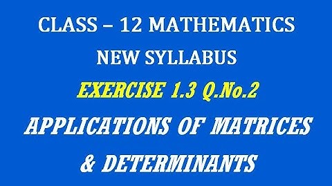 TN 12th Maths / Applications of Matrices and Determinants  / Exercise 1.3 Q.No. 2