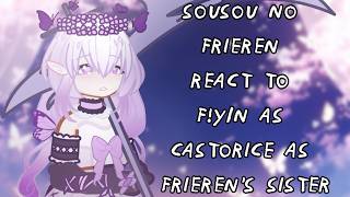 Sousou No Frieren React To Fy N As Castorice As Frierens Sister