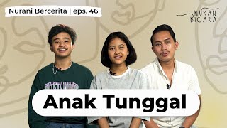 Nurani Bercerita | Eps. 46 | Anak Tunggal dan Ekspektasi Orang Tua