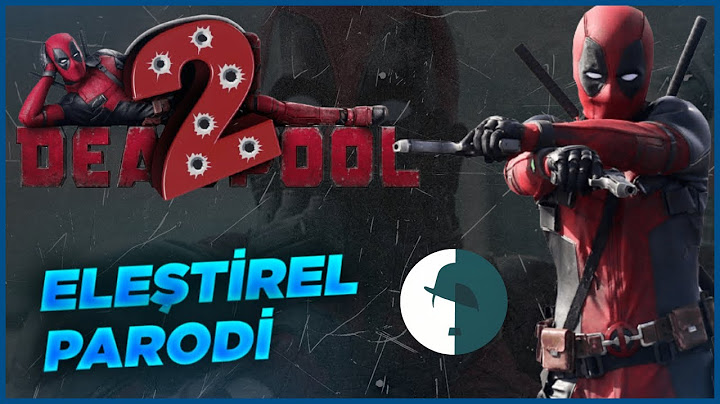 DEADPOOL 2 - ELEŞTİREL PARODİ @HarunCAN