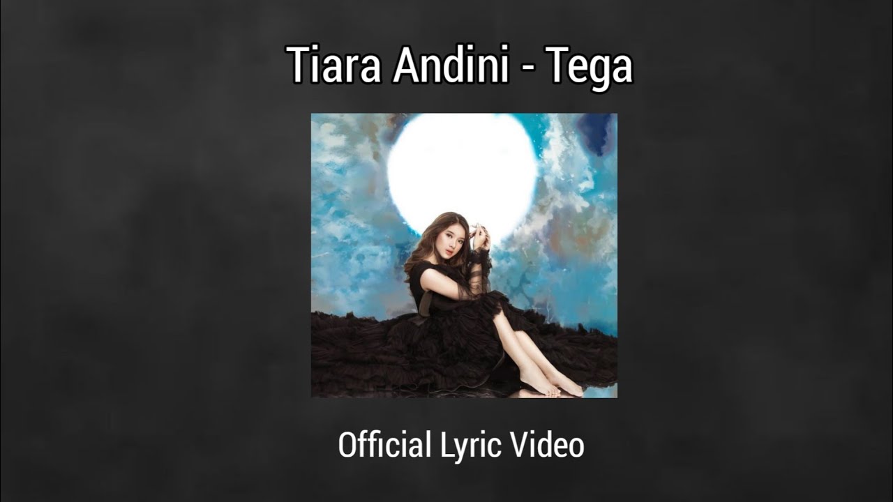 Tiara Andini - Tega || Official Lyric Video || Lagu Baru || Lagu ...