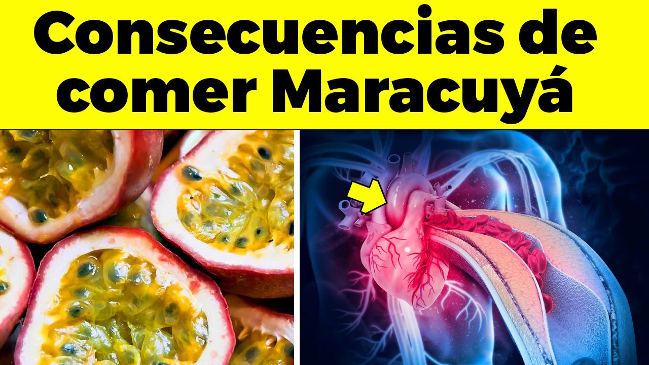 ¡REVELADO! Consecuencias de consumir MARACUYÁ para tu cuerpo