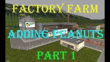 Factory Farm - Adding Peanut Factory