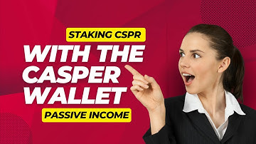 CSPR HOLDERS - How to stake CSPR to earn crypto passive income - Casper Project review