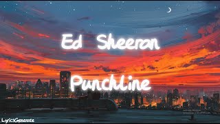 Ed Sheeran - Punchline (Lyrics)