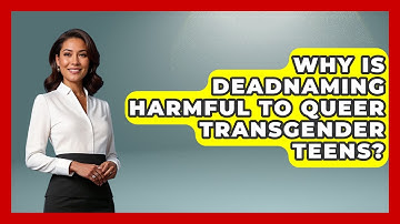 Why Is Deadnaming Harmful To Queer Transgender Teens? - Queer Teens United