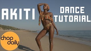 How To Akiti (Dance Tutorial) | Chop Daily