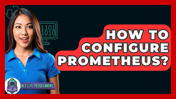 How To Configure Prometheus? - Next LVL Programming