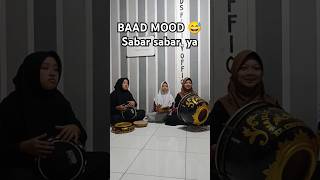 Download Lagu BAAD MOOD | SABAR YA SABAR 😅 #shorts #hadroh #sholawat MP3
