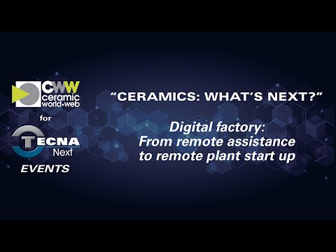 Ceramics: What's Next? Digital factory: from remote assistance to remote plant start up