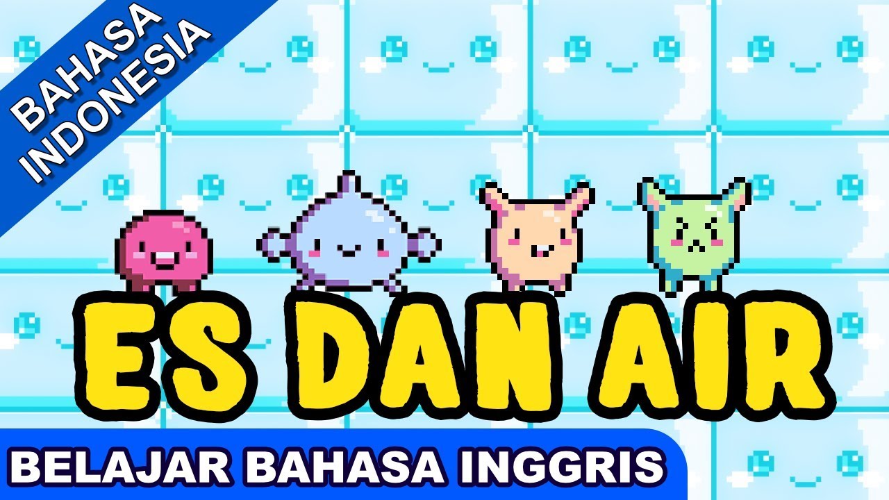 Lagu Belajar Bahasa  Inggris  Es Dan Air  Lagu Anak 