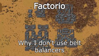 Factorio  Why I don't use Belt Balancers
