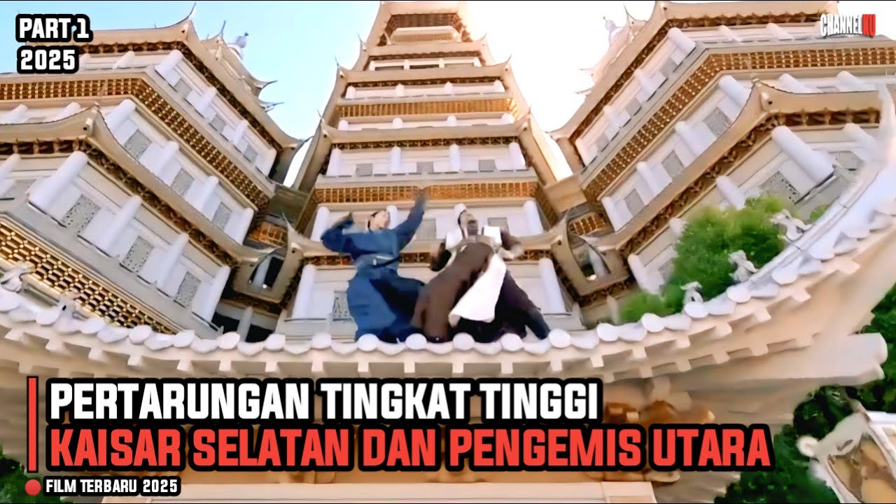 PERTARUNGAN DUA PENDEKAR TINGKAT TINGGI KAISAR SELATAN DAN PENGEMIS UTARA |PART 1 - ALUR CERITA FILM