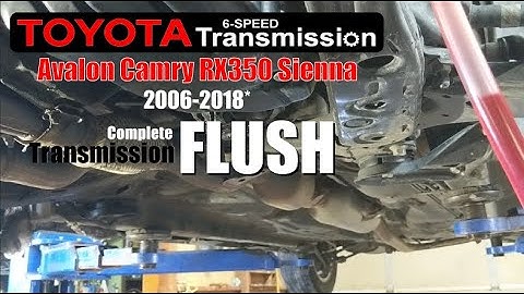 Toyota 6 Speed: Transmission Fluid Exchange/Flush (Avalon, Camry, RX350, Sienna)  2006-2018*