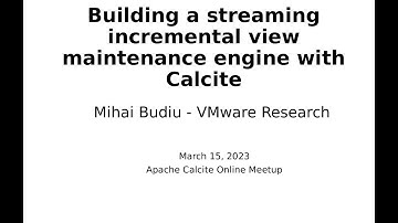 Building a streaming incremental view maintenance engine with Calcite