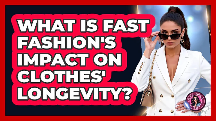 What Is Fast Fashion's Impact On Clothes' Longevity? - Glam Girl's Closet