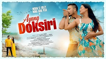 Ayang Doksiri | official music video | Miran st | Lekhan kumbang | Rinki riya | Mona rani -2025