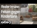 Realer Irrsinn: Felsbrocken gegen Kinderlärm in Kassel | extra 3 | NDR