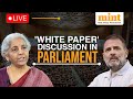 Live: Finance Minister Speaks On 'White Paper On Economy' in Parliament
