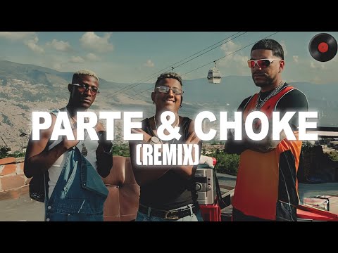 Jombriel, Ryan Castro, Alex Krack - Parte & Choke (Remix)(Letra)