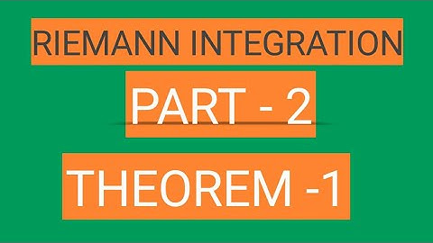 Riemann integration ||  Part -2 video ||  Theorem -1 || Lower Riemann sum ||  Upper Riemann sum ||