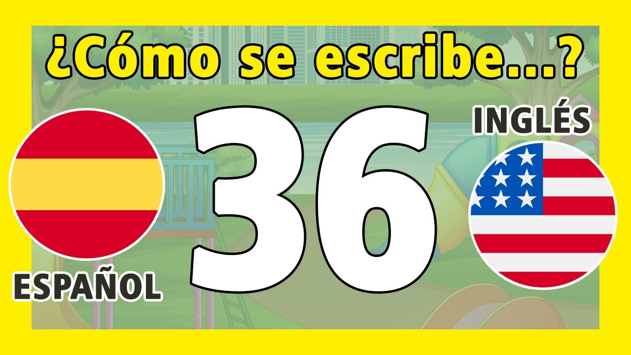 Cómo Se Escribe El Número 36 😁🧠👁️[En Español e Inglés ] TREINTA Y SEIS