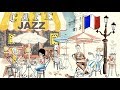 Paris Jazz and Paris Jazz Sessions: 2 HOURS of Paris Jazz Cafe Music