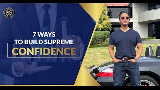 7 Strategies I Used to Build Supreme Confidence - Ron Malhotra