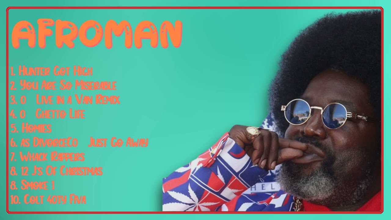 Afroman-Smash hits anthology for 2024-Peak-Performance Playlist-Irresistible