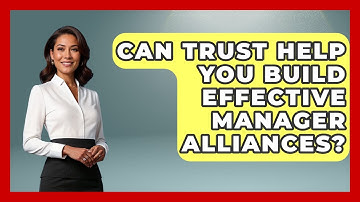 Can Trust Help You Build Effective Manager Alliances? - Modern Manager Toolbox