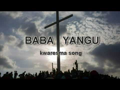 Baba yangu  Kwaresma songs