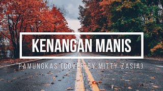 Kenangan Manis - Pamungkas | Cover by Mitty Zasia (Video Lirik)