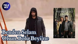 Benden Selam Olsun Bolu Beyine - Hudutsuz Sevda Resimi