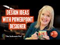 Microsoft PowerPoint: Creating Slide Design Ideas with Designer; Improve PowerPoint Presentations