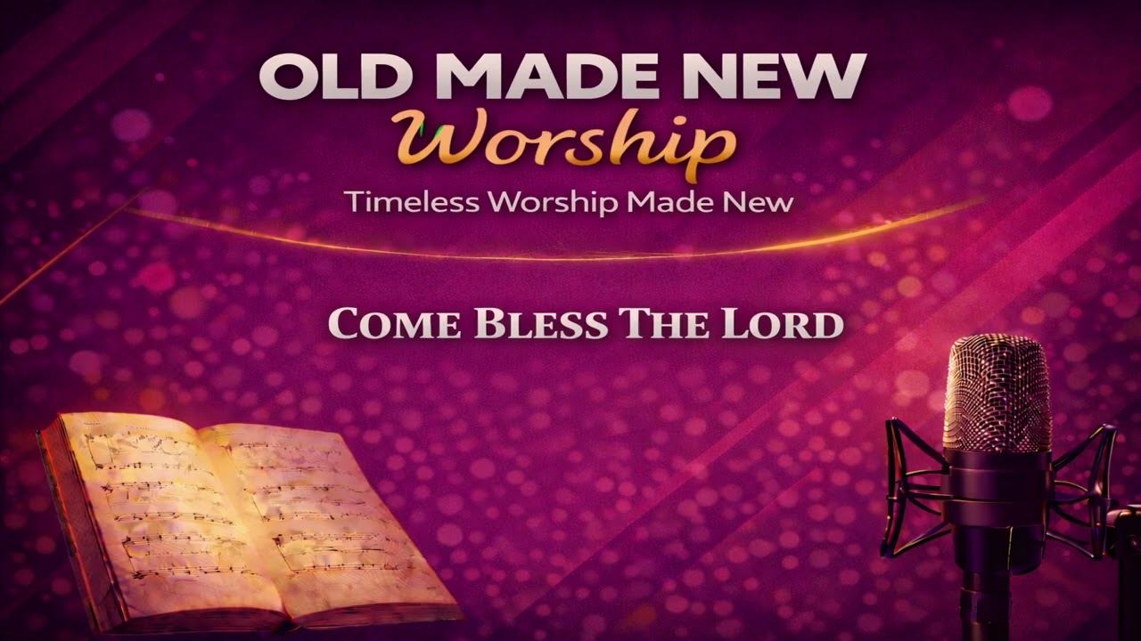 Come Bless the Lord